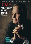 دانلود کتاب TIME George H.W. Bush: 1924-2018 – تایم جورج اچ دبلیو بوش: 1924-2018