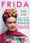 دانلود کتاب Frida: The Biography of Frida Kahlo – فریدا: بیوگرافی فریدا کالو