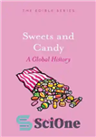 دانلود کتاب Sweets and Candy: A Global History – شیرینی و آب نبات: یک تاریخ جهانی