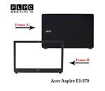 قاب پشت و جلو ال سی دی لپ تاپ ایسر Acer Aspire E1-570 _Cover A B