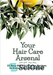 دانلود کتاب Your Hair Care Arsenal: 25 Easy DIY Hair Oil Infusion Recipes to Protect Your Natural Hair – مراقبت...