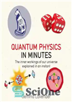 دانلود کتاب Quantum Physics in Minutes – فیزیک کوانتومی در چند دقیقه