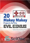 دانلود کتاب 20 Makey Makey Projects for the Evil Genius – 20 پروژه Makey Makey برای نابغه شیطانی