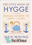 دانلود کتاب The Little Book of Hygge: Danish Secrets to Happy Living – کتاب کوچک هیج: رازهای دانمارکی برای زندگی...