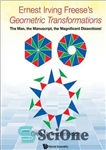 دانلود کتاب Ernest Irving FreeseÖs Geometric Transformations: The Man, the Manuscript, the Magnificent Dissections! – ارنست ایروینگ فریز دگرگونی های...