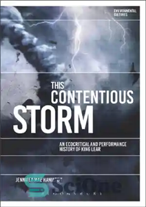 دانلود کتاب This Contentious Storm: An Ecocritical and Performance History of King Lear این طوفان مشاجره‌آمیز: تاریخچه بوم‌نگری و... 