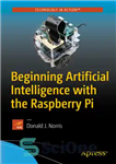 دانلود کتاب Beginning Artificial Intelligence with the Raspberry Pi – شروع هوش مصنوعی با Raspberry Pi