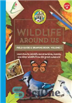 دانلود کتاب Ranger RickÖs Wildlife Around Us Field Guide Drawing Book, Volume 1: Learn How to Identify and Draw... 