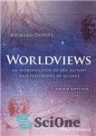دانلود کتاب Worldviews: An Introduction to the History and Philosophy of Science – جهان بینی ها: درآمدی بر تاریخ و...