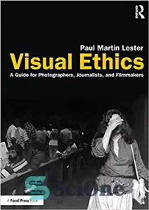 دانلود کتاب Visual Ethics: A Guide for Photographers, Journalists, and Filmmakers – اخلاق بصری: راهنمای عکاسان، روزنامه نگاران و فیلمسازان