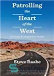 دانلود کتاب Patrolling the Heart of the West: True Tales of a Nevada State Trooper – گشت زنی در قلب...