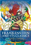 دانلود کتاب Frankenstein and its Classics: The Modern Prometheus from Antiquity to Science Fiction – فرانکشتاین و کلاسیک های آن:...