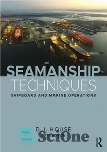 دانلود کتاب Seamanship Techniques: Shipboard and Marine Operations – تکنیک های دریانوردی: کشتی و عملیات دریایی