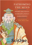 دانلود کتاب Fathoming the Mind: Inquiry and Insight in Dudjom LingpaÖs Vajra Essence – درک ذهن: تحقیق و بینش در...