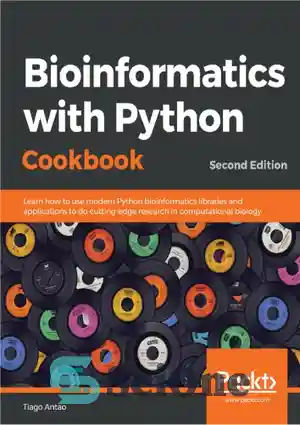 دانلود کتاب Bioinformatics with Python Cookbook: Learn how to use modern Python bioinformatics libraries and applications to do cutting-edge research...