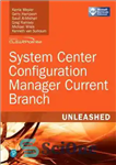 دانلود کتاب System Center Configuration Manager Current Branch Unleashed – مدیر پیکربندی مرکز سیستم شعبه فعلی آزاد شد