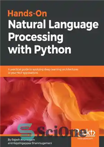 دانلود کتاب Hands-on natural language processing with Python : a practical guide to applying deep learning architectures to your NLP...