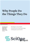دانلود کتاب Why People Do the Things They Do : Building on Julius KuhlÖs Contribution to Motivation and Volition Psychology....