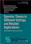 دانلود کتاب Operator theory in different settings and related applications: 26th IWOTA, Tbilisi, July 2015 – تئوری اپراتور در تنظیمات...
