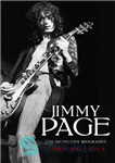 دانلود کتاب Jimmy Page: The Definitive Biography – جیمی پیج: بیوگرافی قطعی