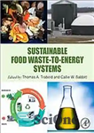 دانلود کتاب Sustainable food waste-to-energy systems – سیستم های پایدار زباله به انرژی