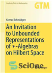 دانلود کتاب An Invitation to Unbounded Representations of *-Algebras on Hilbert Space – دعوتی به بازنمایی های نامحدود *-جبر در...