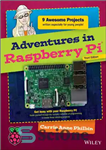 دانلود کتاب Adventures in Raspberry Pi ماجراجویی در رزبری پای 