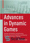 دانلود کتاب Advances in Dynamic Games: Games of Conflict, Evolutionary Games, Economic Games, and Games Involving Common Interest – پیشرفت‌ها...