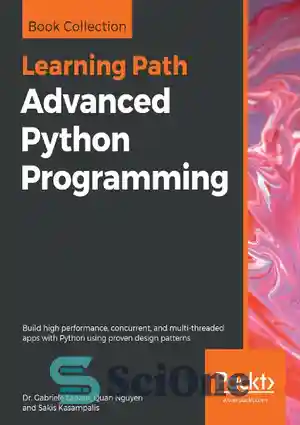 دانلود کتاب Advanced Python Programming: Build high performance, concurrent, and multi-threaded apps with Python using proven design patterns – برنامه...