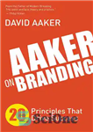 دانلود کتاب Aaker on Branding: 20 Principles That Drive Success – آکر در مورد برندینگ: 20 اصل که باعث موفقیت...