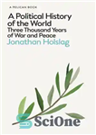 دانلود کتاب A political history of the world: three thousand years of war and peace – تاریخ سیاسی جهان: سه...