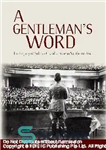 دانلود کتاب A Gentleman’s Word The Legacy of Subhas Chandra Bose in Southeast Asia – سخنی از جنتلمن میراث سابها...