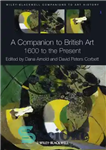 دانلود کتاب A Companion to British Art: 1600 to the Present – همراهی با هنر بریتانیا: 1600 تا کنون