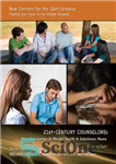 دانلود کتاب 21st-Century Counselors New Approaches to Mental Health and Substance Abuse رویکردهای جدید مشاوران قرن بیست و یکم... 