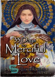 دانلود کتاب 33 Days to Merciful Love: A Do-It-Yourself Retreat in Preparation for Consecration Divine Mercy روز... 