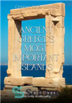 دانلود کتاب Ancient GreeceÖs Most Important Islands: The History of Crete, Rhodes, and Sicily in Antiquity – مهم ترین جزایر...