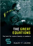 دانلود کتاب A Brief Guide to the Great Equations: The Hunt for Cosmic Beauty in Numbers – راهنمای مختصری برای...