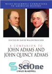 دانلود کتاب A companion to John Adams and John Quincy Adams – همراهی با جان آدامز و جان کوئینسی آدامز