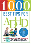 دانلود کتاب 1000 best tips for ADHD: expert answers and bright advice to help you and your child – 1000...
