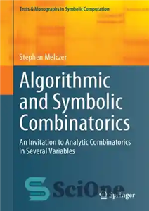 دانلود کتاب Algorithmic and Symbolic Combinatorics: An Invitation to Analytic Combinatorics in Several Variables – ترکیبات الگوریتمی و نمادین: دعوت... 