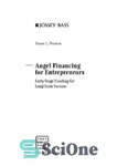 دانلود کتاب Angel financing for entrepreneurs: early-stage funding for long-term success – تأمین مالی فرشته برای کارآفرینان: بودجه اولیه برای...