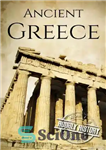 دانلود کتاب Ancient Greece: A History From Beginning to End (Ancient Civilizations Book 3) – یونان باستان: تاریخی از آغاز...