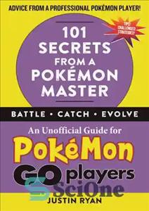 دانلود کتاب 101 secrets from a Pok┬⌐Ö¡mon master: an unofficial guide for Pok┬⌐Ö¡mon Go players – 101 راز از یک...
