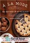 دانلود کتاب la mode: 120 recipes in 60 pairings: pies, tarts, cakes, crisps, and more topped with ice cream, gelato,...