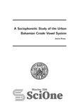دانلود کتاب A Sociophonetic Study of the Urban Bahamian Creole Vowel System – مطالعه آوایی اجتماعی سیستم صدادار کریول شهری...