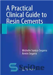 دانلود کتاب A Practical Clinical Guide to Resin Cements – راهنمای عملی بالینی سیمان های رزینی