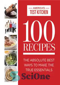 دانلود کتاب 100 Recipes: The Absolute Best Ways To Make The True Essentials – 100 دستور غذا: بهترین راه برای...