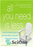 دانلود کتاب All you need is less: an irreverent guide to eco-living, eco-loving, and how to go green without going...