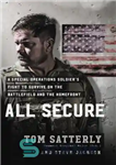 دانلود کتاب All Secure: A Delta Force Operators Fight to Survive on the Battlefield and the Homefront – همه امن:...