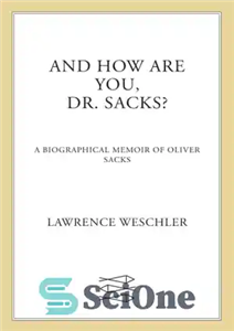 دانلود کتاب And how are you, Dr. Sacks: a biographical memoir of Oliver Sacks – و چطوری دکتر ساکس؟: خاطرات...